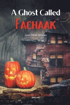 bokomslag A Ghost Called Fachaak And Other Stories