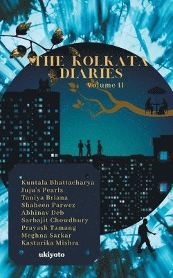 Kuntala Bhattcharya, Juju's Pearls, Taniya Briana, Juju's Pearls, - Kolkata Diaries - Volume II, Häftad