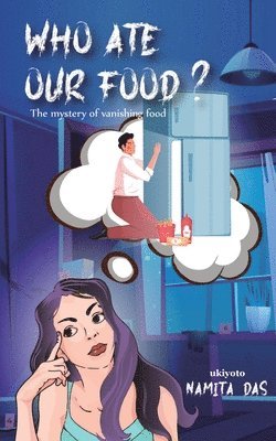 Namita Das - Who ate our food?, Häftad