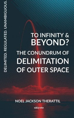 Noel Jackson Therattil - To Infinity And Beyond?, Häftad