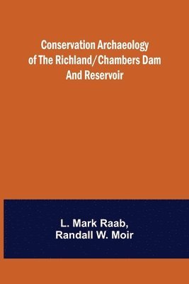 Conservation Archaeology of the Richland/Chambers Dam and Reservoir 1