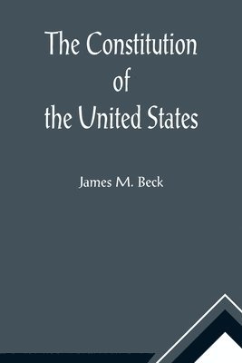 Constitution of the United States; A Brief Study of the Genesis, Formulation and Political Philosophy of the Constitution 1
