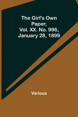 bokomslag The Girl's Own Paper, Vol. XX. No. 996, January 28, 1899