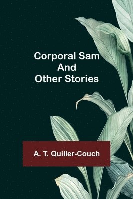 Corporal Sam and Other Stories 1