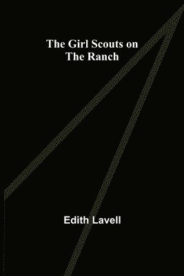 Edith Lavell - Girl Scouts on the Ranch, Häftad
