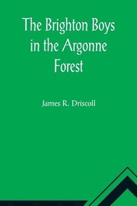 bokomslag Brighton Boys in the Argonne Forest