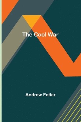 Andrew Fetler - Cool War, Häftad