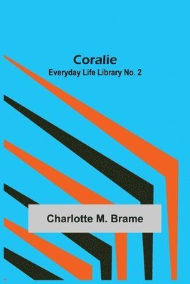 Coralie; Everyday Life Library No. 2 1