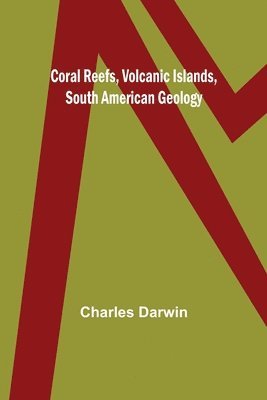 bokomslag Coral Reefs, Volcanic Islands, South American Geology