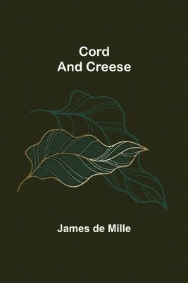 James De Mille - Cord and Creese, Häftad