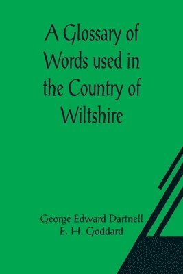 bokomslag Glossary of Words used in the Country of Wiltshire
