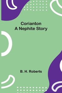 bokomslag Corianton; A Nephite Story
