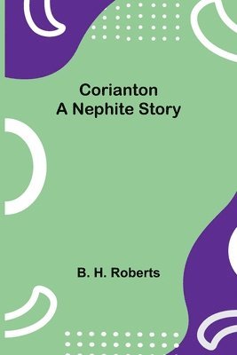 B H Roberts, B. H. Roberts - Corianton; A Nephite Story, Häftad