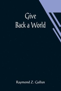 bokomslag Give Back a World