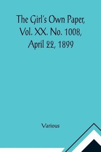 bokomslag Girl's Own Paper, Vol. XX. No. 1008, April 22, 1899