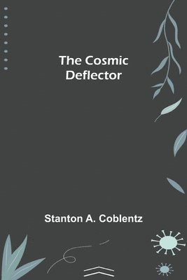 Stanton A Coblentz, Stanton A. Coblentz - Cosmic Deflector, Häftad