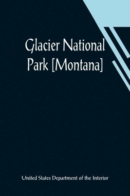 bokomslag Glacier National Park [Montana]