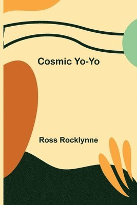 Ross Rocklynne - Cosmic Yo-Yo, Häftad