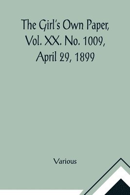 bokomslag Girl's Own Paper, Vol. XX. No. 1009, April 29, 1899