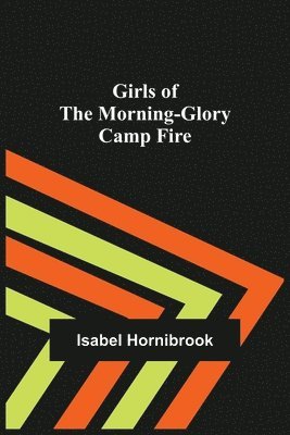 bokomslag Girls of the Morning-Glory Camp Fire