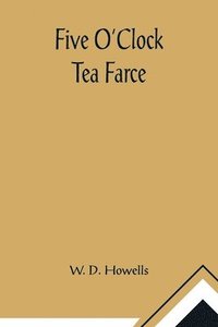 bokomslag Five O'Clock Tea Farce