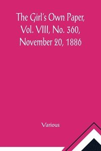bokomslag Girl's Own Paper, Vol. VIII, No. 360, November 20, 1886