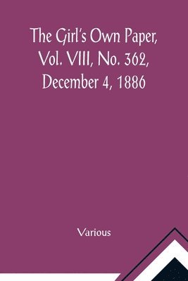 bokomslag Girl's Own Paper, Vol. VIII, No. 362, December 4, 1886