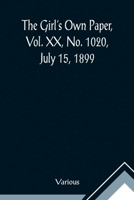 bokomslag Girl's Own Paper, Vol. XX, No. 1020, July 15, 1899