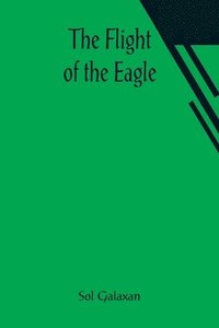 bokomslag Flight of the Eagle