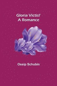 bokomslag Gloria Victis!' A Romance