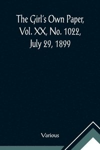 bokomslag The Girl's Own Paper, Vol. XX, No. 1022, July 29, 1899