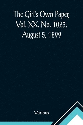 bokomslag The Girl's Own Paper, Vol. XX. No. 1023, August 5, 1899