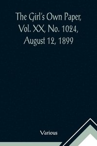 bokomslag Girl's Own Paper, Vol. XX, No. 1024, August 12, 1899