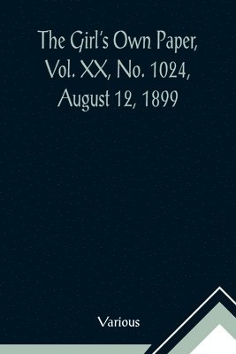 bokomslag Girl's Own Paper, Vol. XX, No. 1024, August 12, 1899