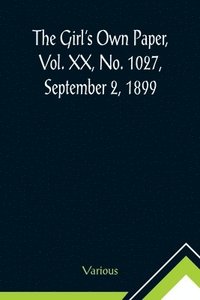 bokomslag Girl's Own Paper, Vol. XX, No. 1027, September 2, 1899