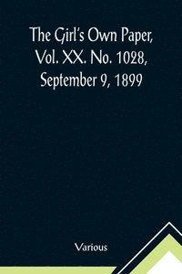 bokomslag The Girl's Own Paper, Vol. XX. No. 1028, September 9, 1899