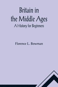 bokomslag Britain in the Middle Ages