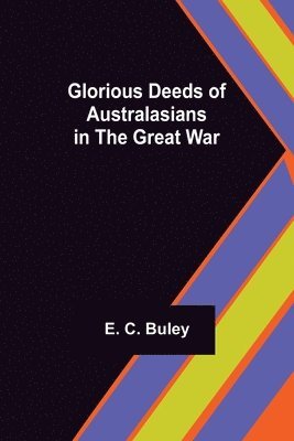 bokomslag Glorious Deeds of Australasians in the Great War