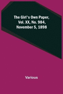 The Girl's Own Paper, Vol. XX, No. 984, November 5, 1898 1