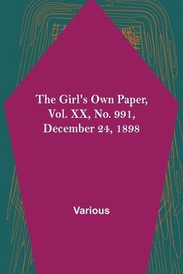 bokomslag The Girl's Own Paper, Vol. XX, No. 991, December 24, 1898