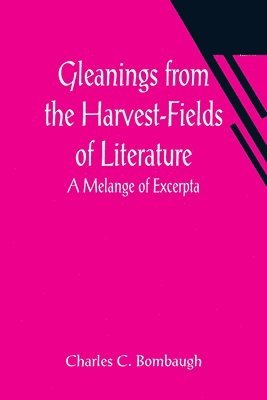 bokomslag Gleanings from the Harvest-Fields of Literature