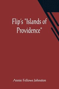 bokomslag Flip's Islands of Providence