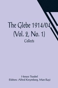 bokomslag The Glebe 1914/04 (Vol. 2, No. 1)