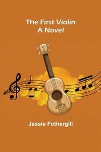 bokomslag First Violin A Novel
