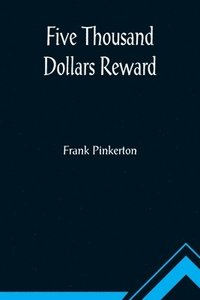 bokomslag Five Thousand Dollars Reward