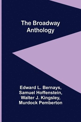Edward L Bernays, Edward L. Bernays - Broadway Anthology, Häftad