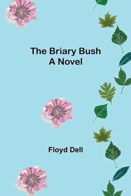 Floyd Dell - Briary Bush, Häftad