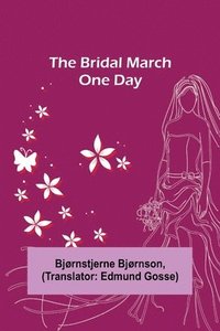 bokomslag The Bridal March; One Day