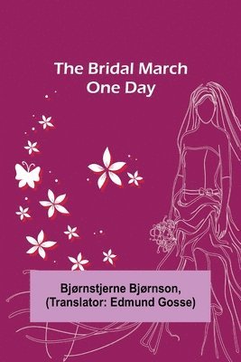 The Bridal March; One Day 1