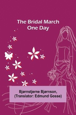 Bjørnstjerne Bjørnson - Bridal March; One Day, Häftad